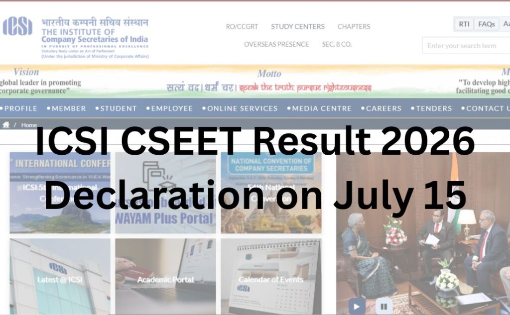 ICSI CSEET Result 2026 Declaration on July 15 @icsi.edu, Check Official Notice Here